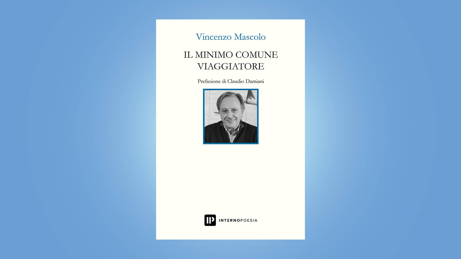 Vincenzo Mascolo presenta "Il minimo comune viaggiatore" 1 Vincenzo Mascolo - Il minimo comune viaggiatore